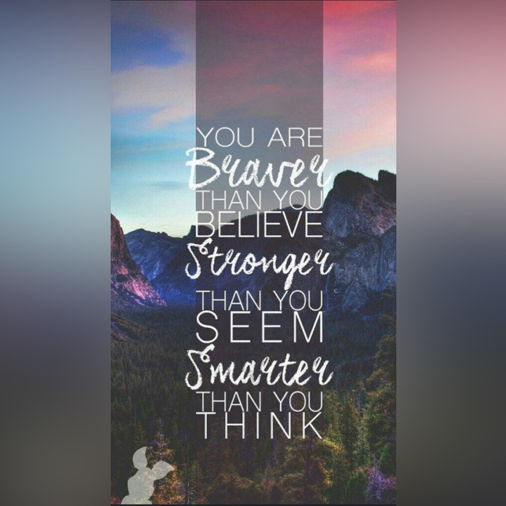Braver, Stronger and Smarter!!